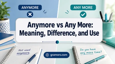 Anymore vs Any More